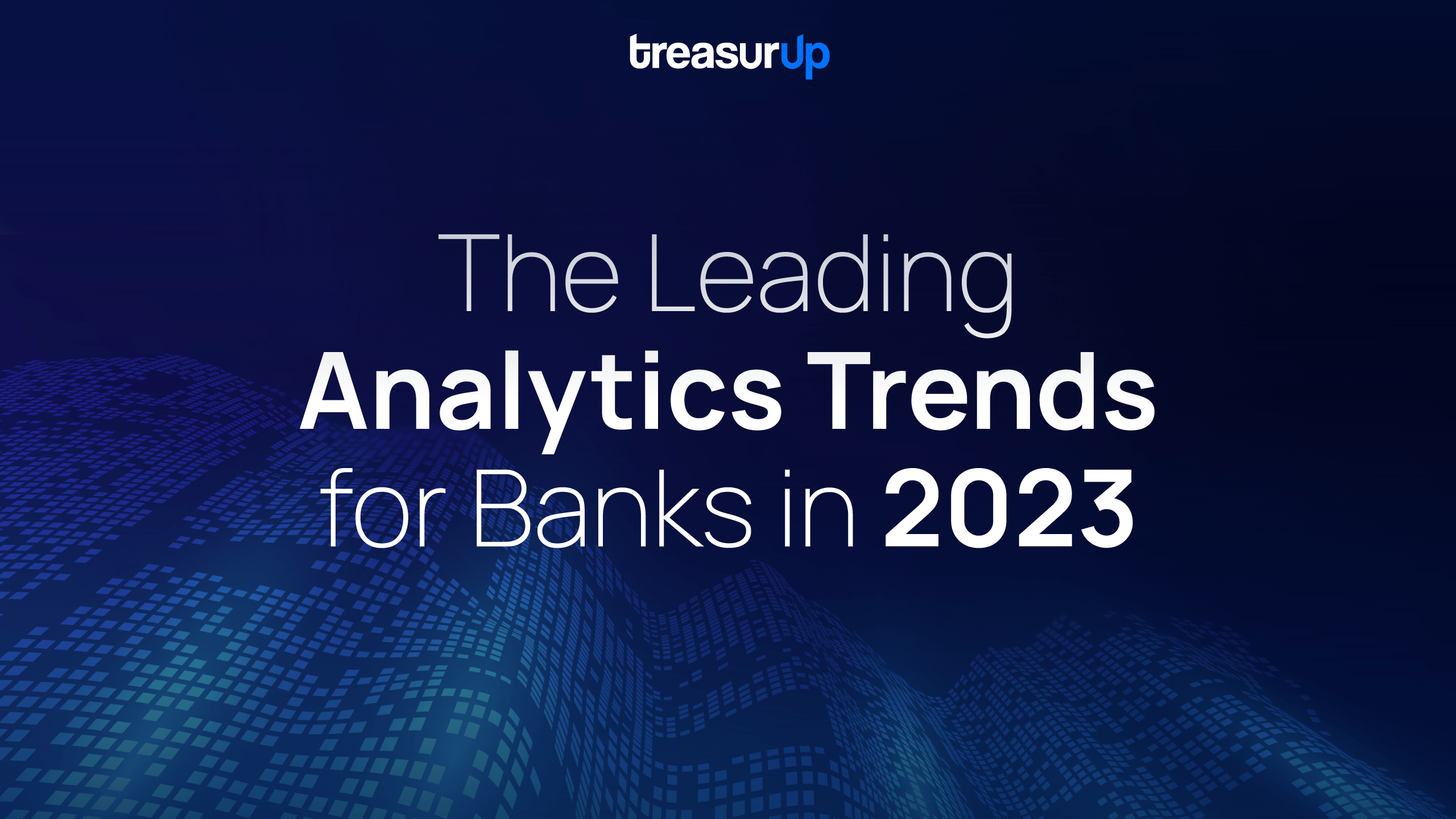 treasurup-the-leading-analytics-trends-for-banks-in-2023