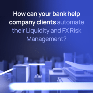 TreasurUp's target balancing solution for automation in liquidity and FX risk management for banks and clients.