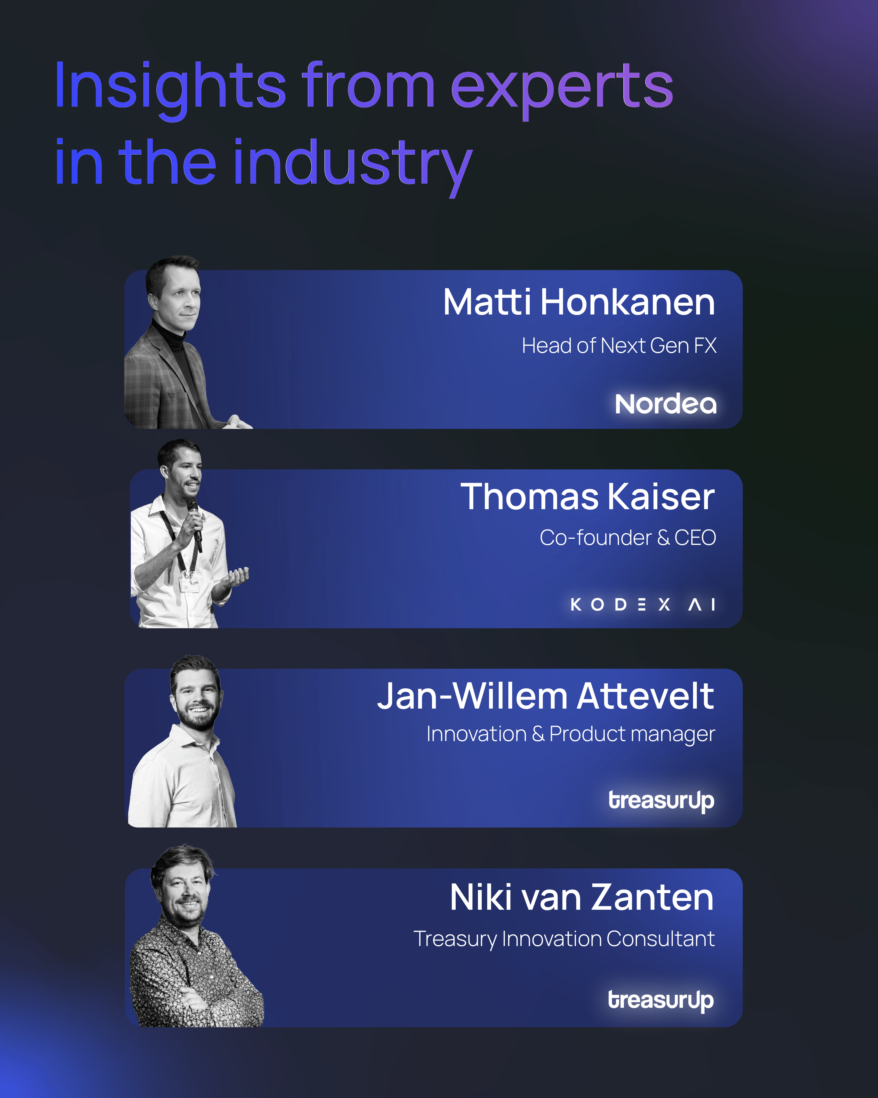 Four industry experts—Matti Honkanen (Nordea), Thomas Kaiser (Kodex AI), Jan-Willem Attevelt (TreasurUp), and Niki van Zanten (TreasurUp)—featured in TreasurUp’s AI in Commercial Banking webinar.